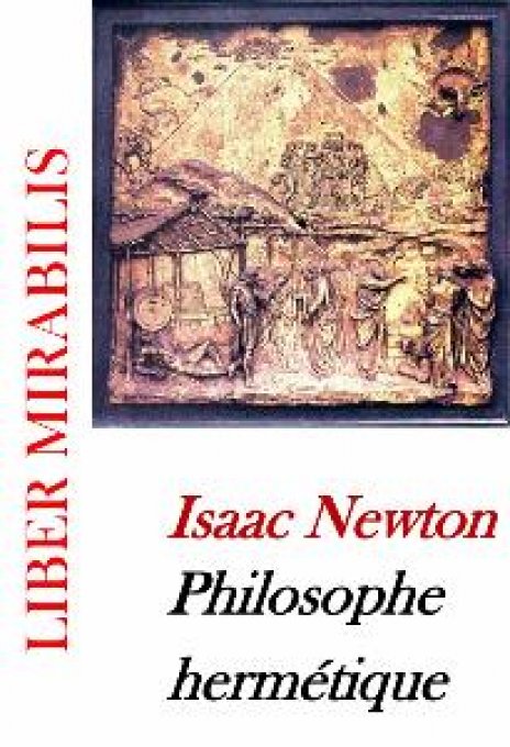 ISAAC NEWTON PHILOSOPHE HERMETIQUE