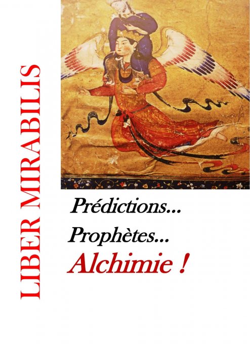 PREDICTIONS...PROPHETES... ALCHIMIE !