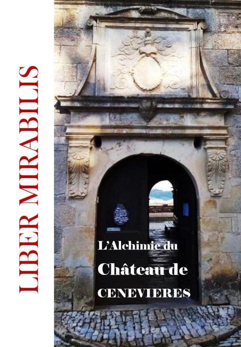 L'ALCHIMIE DU CHATEAU DE CENEVIERES